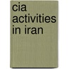 Cia Activities In Iran door Ronald Cohn