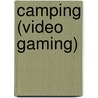 Camping (video Gaming) by Ronald Cohn