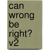 Can Wrong Be Right? V2 door S. Hall