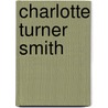 Charlotte Turner Smith door Ronald Cohn