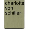 Charlotte von Schiller door Jakob Wychgram