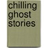 Chilling Ghost Stories