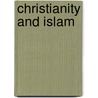 Christianity And Islam by H. Chaytor