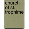 Church of St. Trophime door Ronald Cohn