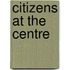 Citizens At The Centre