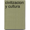 Civilizacion Y Cultura by Ralph Kite