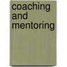 Coaching And Mentoring by F. Stone