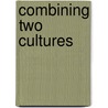Combining Two Cultures door Herbert Jenkins