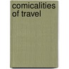 Comicalities Of Travel by Comicalities
