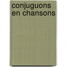 Conjuguons En Chansons door Frank Bignucolo