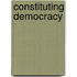 Constituting Democracy