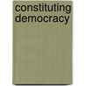 Constituting Democracy door Heinz J. Klug