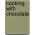 Cooking with Chocolate