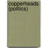 Copperheads (politics) door Ronald Cohn