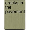 Cracks in the Pavement door Martin Sanchez-Jankowski