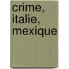 Crime, Italie, Mexique door Mile Vanson