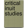 Critical Inuit Studies door Pamela Stern