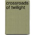 Crossroads Of Twilight