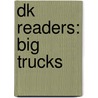 Dk Readers: Big Trucks door Deborah Lock