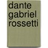 Dante Gabriel Rossetti