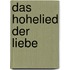 Das Hohelied der Liebe