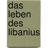 Das Leben des Libanius door Gottlob Reinhold Sievers