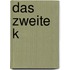 Das zweite K