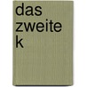 Das zweite K by Rebecca Gable
