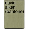 David Aiken (Baritone) door Adam Cornelius Bert