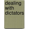 Dealing with Dictators door Ernest R. May