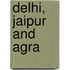 Delhi, Jaipur and Agra