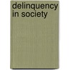 Delinquency In Society door Matt DeLisi