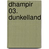 Dhampir 03. Dunkelland by Barb Hendee