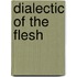 Dialectic of the Flesh