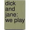 Dick and Jane: We Play door Unknown