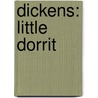 Dickens: Little Dorrit door Charles Dickens