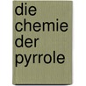 Die Chemie Der Pyrrole door A. Gossauer