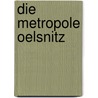 Die Metropole Oelsnitz door Cristina Zehrfeld