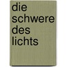 Die Schwere des Lichts door Patti Callahan Henry