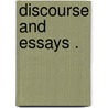 Discourse and Essays . by William G. T. Shedd