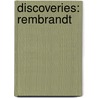 Discoveries: Rembrandt by Pascal Bonafoux