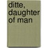 Ditte, Daughter of Man