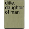 Ditte, Daughter of Man by Martin Andersen Nex�