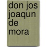Don Jos Joaqun de Mora door Miguel Luis Amun?tegui