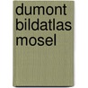 DuMont Bildatlas Mosel door Rita Henß