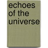 Echoes Of The Universe door Henry Christmas