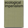 Ecological Imperialism door Alfred W. Crosby