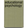 Educational Psychology door Edward Lee Thorndike
