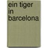 Ein Tiger in Barcelona