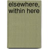 Elsewhere, Within Here door T. Minh-Ha Trinh